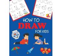 How to Draw for Kids: Learn to Draw Step by Step, Easy and Fun