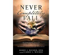 Dpm Robby Wiemer Carrie L Wiemer Never Completely Fall (Tascabile)