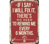 DQFOCPHHAA Funny Tool Guy Metal Tin Sign I Will Fix It No Need To Remind Me Every 6 Months Vintage Wall Decor For Man Cave Garage Bar 8 X 12 inch