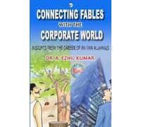 Dr a Ezhil Kuma Connecting Fables with the Corporate World: Insights (Tascabile)