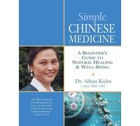 Dr. Aihan Kuhn C.M.D DIPL. OBT. Simple Chinese Medicine (Tascabile)