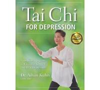 Dr. Aihan Kuhn C.M.D DIPL. OBT. Tai Chi for Depression (Tascabile)