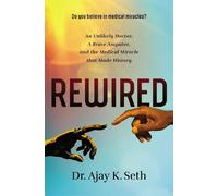 Dr. Ajay K. Seth Rewired (Tascabile)