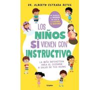 Dr. Alberto Est Los niños sí vienen con instructivo / Children Do Co (Tascabile)