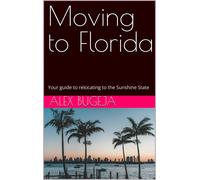 Dr Alex Bugeja Moving to Florida: Your guide to relocating to the Su (Tascabile)