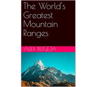 Dr Alex Bugeja The World's Greatest Mountain Ranges (Tascabile)
