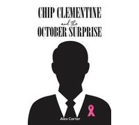Dr Alex Carter Chip Clementine and the October Surprise (Tascabile)