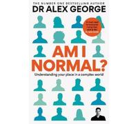 Dr Alex George Am I Normal? (Copertina rigida)