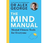 Dr Alex George The Mind Manual (Tascabile) Dr Alex George