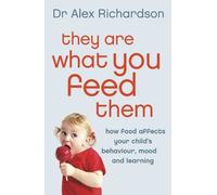 Dr Alex Richardson They Are What You Feed Them (Tascabile)
