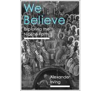 Dr Alexander J. D. Irving We Believe (Tascabile)