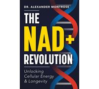 Dr. Alexander M The NAD+ Revolution: Unlocking Cellular Energy & Lo (Tascabile)