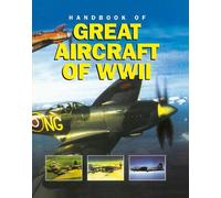 Dr Alfred Price Mike Spick Great Aircraft WWII, Handbook of (Tascabile)