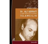Dr. Ali Shariati and Islamism as an Ideology
