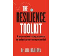Dr Alia Bojilova The Resilience Toolkit (Tascabile)