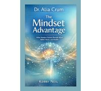 Dr. Alia Crum: The Mindset Advantage