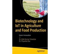 Dr. Alok Kumar Srivastav D Biotechnology and IoT in Agriculture and (Tascabile)