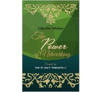 Dr Amb Joan E Wakeland Collective Wisdom: The Power of Networking (Tascabile)