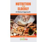 Dr Amin Gasmi Nutrition for the Elderly: A Clinical Approach (Tascabile)