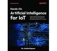 Dr. Amita Kapoor Hands-On Artificial Intelligence for IoT (Tascabile)