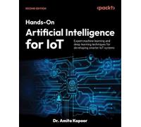 Dr. Amita Kapoor Hands-On Artificial Intelligence for IoT (Tascabile)