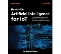 Dr. Amita Kapoor Hands-On Artificial Intelligence for IoT (Tascabile)