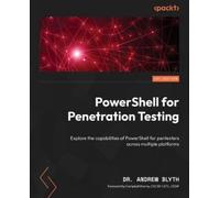 Dr. Andrew Blyth PowerShell for Penetration Testing (Tascabile)