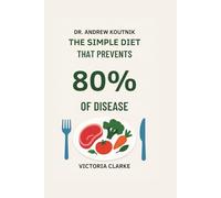 Dr. Andrew Koutnik: The Simple Diet That Prevents 80% of Disease
