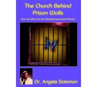 Dr. Angela Solomon The Church Behind Prison Walls (Tascabile)