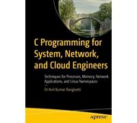 Dr Anil Kumar Rang C Programming for System, Network, and Cloud Eng (Tascabile)