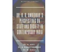 Dr Anji Dr A Ran Dr. B. R. Ambedkar's Perspectives on State and Society (Book)