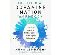 Dr. Anna Lembke The Official Dopamine Nation Workbook (Tascabile)