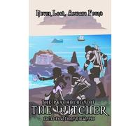 Dr Anthony Bean The Psychology of the Witcher: Never Lost, Always F (Tascabile)