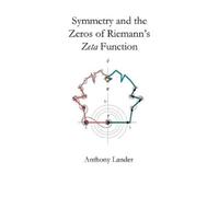 Dr Anthony D La Symmetry and the Zeros of Riemann's Zeta Function: T (Tascabile)