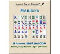 Dr. Antonio J. MahJong - El Sistema SENFÁ RALÓDIV: Sencillo, Fácil, (Tascabile)
