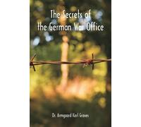 Dr Armgaard Karl Graves The Secrets of the German War Office (Tascabile)