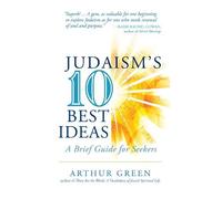 Dr. Arthur Green Judaism's Ten Best Ideas (Copertina rigida)