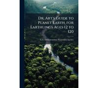 Dr. Art's Guide to Planet Earth, for Earthlings Ages 12 to 120