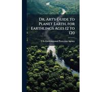 Dr. Art's Guide to Planet Earth, for Earthlings Ages 12 to 120