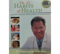 Dr. A's Habits of Health: The Path to Permanent Weight Control & Optimal Health (1st Edition)