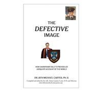 Dr Ben Michael Carter PhD The Defective Image (Tascabile)