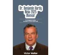 Dr. Benjamin Hardy New 2025 Memoir: Dr. Benjamin Hardy: Architect of the Future Self