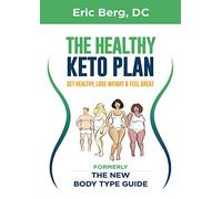 Dr. Berg's New Body Type Guide: Get Healthy Lose Weight & Feel Great