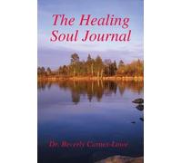 Dr. Beverly Carnes-Lowe The Healing Soul Journal (Copertina rigida)