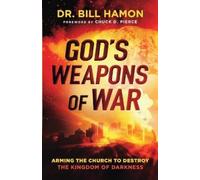 Dr. Bill Hamon God`s Weapons of War - Arming the Church to Destroy (Tascabile)