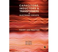 Dr Bill Smith Capacitors, Inductors and Transformers in Electronic C (Tascabile)