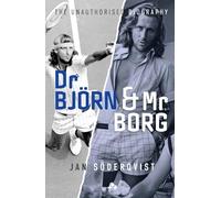 Dr Björn and Mr Borg: The Unauthorised Biography