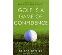 Dr. Bob Rotella Golf is a Game of Confidence (Tascabile)