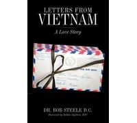 Dr. Bob Steele D.C. Letters from Vietnam (Tascabile)