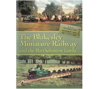 Dr Bob Tebb The Blakesley Miniature Railway: And the Bartholomew Fam (Tascabile)
